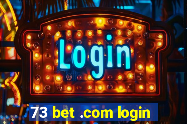 73 bet .com login